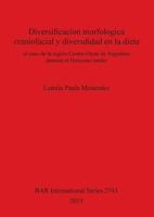 Diversificacion Morfologica Craniofacial y Diversdidad En La Dieta: El Caso de la Regi�n Centro-Oeste de Argentina Durante El Holoceno Tard�o 1407314025 Book Cover