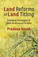 Land Reforms to Land Titling: Emerging Paradigms of Land Governance in India 9353885213 Book Cover