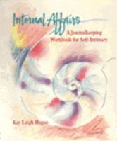 Internal Affairs: A Journal Keeping Workbook for Self-Intimacy 0062503715 Book Cover