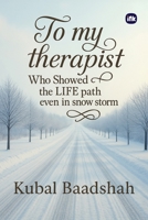 To My Therapist 1969259604 Book Cover