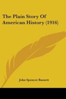 The Plain Story of American History 1345814860 Book Cover