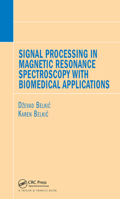 Signal Processing in Magnetic Resonance Spectroscopy with Biomedical Applications 0367452383 Book Cover