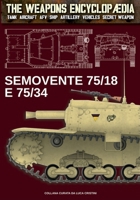 Semovente 75/18 e 75/34 (The Weapons Enciclopaedia) 8893278812 Book Cover