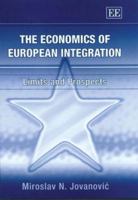 The Economics of European Integration: Limits and Prospects 1843766914 Book Cover