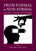 From Formal to Non-Formal: Education, Learning and Knowledge 1443859109 Book Cover