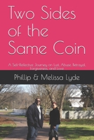 Two Sides of the Same Coin: A Self-Reflective Journey on Lust, Abuse, Betrayal, Forgiveness, and Love B08924DG2T Book Cover