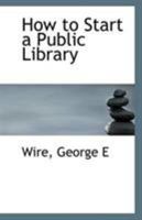 How to Start a Public Library 1113274336 Book Cover