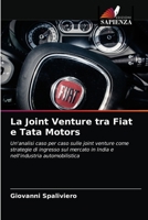 La Joint Venture tra Fiat e Tata Motors: Un'analisi caso per caso sulle joint venture come strategie di ingresso sul mercato in India e nell'industria automobilistica 6203132411 Book Cover