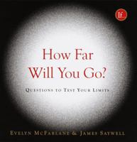 How Far Will You Go?: Questions to Test Your Limits 0375502424 Book Cover