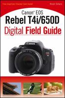 Canon EOS Rebel T4i/650D Digital Field Guide 1118169131 Book Cover