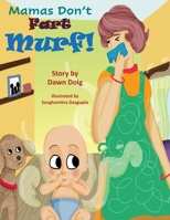 Mamas Don't "Fart" Murf! 1950454843 Book Cover