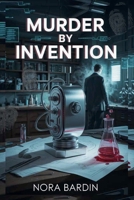Murder by Invention: An Isabel Fleming Cozy Mystery B0FP4G23QB Book Cover