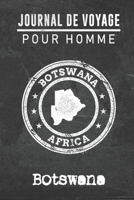 Journal de Voyage pour homme Botswana: 6x9 Carnet de voyage I Journal de voyage avec instructions, Checklists et Bucketlists, cadeau parfait pour ... et pour chaque voyageur. (French Edition) 1673519717 Book Cover