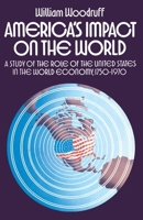 America's Impact On The World: A Study Of The Role Of The United States In The World Economy, 1750 1970 0333154045 Book Cover