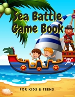Sea Battle Game Book for Kids & Teens: Classic Battleship Paper Game 100 Pages B08FPB358M Book Cover
