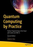 Quantum Computing by Practice: Python Programming in the Cloud with Qiskit and IBM-Q 1484299906 Book Cover