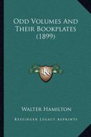 Odd Volumes and Their Book-Plates 112066005X Book Cover