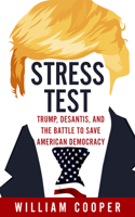Stress Test: Trump, DeSantis, and the Battle to Save American Democracy 1915406595 Book Cover