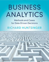 Business Analytics: Methods and Cases for Data-Driven Decisions 1316512150 Book Cover