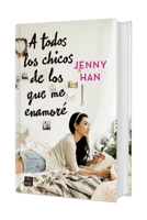 A todos los chicos de los que me enamoré (Libro 1). Edición Tapa Dura / To All the Boys I've Loved Before (Book 1) (Spanish Edition) 6073946546 Book Cover