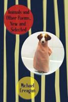 Animals and Other Poems, New and Selected 1491239689 Book Cover