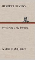 My Sword's My Fortune 3849512894 Book Cover
