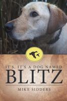 It's, It's A Dog Named Blitz 130036985X Book Cover