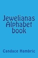 Jewelianas Alphabet book 1975864999 Book Cover