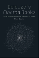 Deleuze's Cinema Books: Three Introductions to the Taxonomy of Images 1474407684 Book Cover