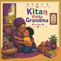 Kitan Visits Grandma: A Cozy Family Adventure (Little Steps Series) B0H117TGNG Book Cover