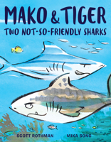 Mako and Tiger: Two Not-So-Friendly Sharks 059312071X Book Cover