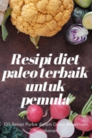 Resipi diet paleo terbaik untuk pemula 1837629854 Book Cover