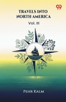 Travels Into North America Vol. III 9373401203 Book Cover