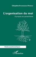 L'organisation du moi: A propos du parasitisme (Études Psychanalytiques) (French Edition) 2343171548 Book Cover