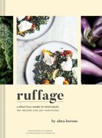Ruffage: A Practical Guide to Vegetables 1452169322 Book Cover