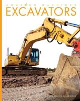 Excavators (Amazing Machines) 1608188892 Book Cover