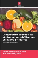 Diagnóstico precoce da síndrome metabólica nos cuidados primários: Uma necessidade social (Portuguese Edition) 6208766583 Book Cover