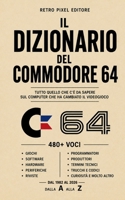 Il dizionario del Commodore 64: Dal 1982 al 2026 (Retro Pixel Collection) (Italian Edition) B0HFCQSSRQ Book Cover