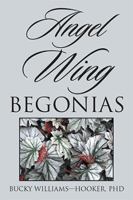 Angel Wing Begonias 1524540064 Book Cover