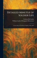 Detailed Minutiæ of Soldier Life 1023092786 Book Cover