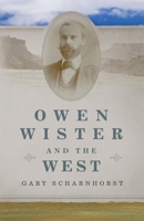 Owen Wister and the West 0806146753 Book Cover