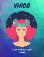 Virgo, Sexy Without Even Trying: Astrology Workout Log Book & Habit Tracker 1660959012 Book Cover