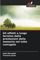 Gli effetti a lungo termine delle prestazioni della memoria nel lutto coniugale (Italian Edition) 6209770061 Book Cover