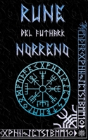Rune del Futhark Norreno: Manuale per Principianti, Magia delle Rune B0BVT4B9DY Book Cover