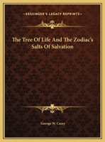 The Tree of Life and the Zodiac's Salts of Salvation 1162809523 Book Cover