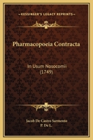 Pharmacopoeia Contracta: In Usum Nosocomii (1749) 1120673259 Book Cover