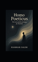 HOMO POETICUS: Vers un avenir poétique de l'homme (French Edition) B0F6NVC8CH Book Cover