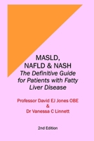 MASLD, NAFLD & NASH: The Definitive Guide for Patients with Fatty Liver Disease (The Definitive Guides to Liver Disease) B0DQ4ZY1Z6 Book Cover