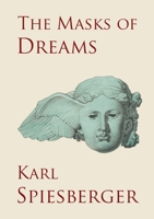 The Masks of Dreams 106738118X Book Cover
