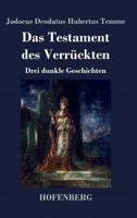 Das Testament des Verrückten: Drei dunkle Geschichten 1986930769 Book Cover